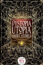 Cover: Dystopia Utopia Short Stories - Flame Tree Publishing