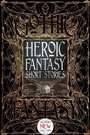 Cover: Heroic Fantasy Short Stories - Flame Tree Publishing
