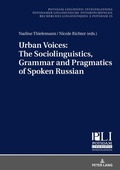 Cover: Urban Voices: The Sociolinguistics, Grammar and Pragmatics of Spoken Russian - Peter Lang Verlag