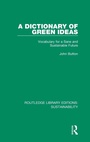 Cover: A Dictionary of Green Ideas - Routledge
