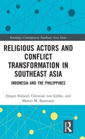 Cover: Religious Actors and Conflict Transformation in Southeast Asia - Routledge