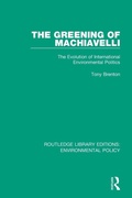 Cover: The Greening of Machiavelli - Routledge