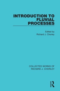Enlarge image Cover: Introduction to Fluvial Processes - Routledge