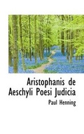 Cover: Aristophanis de Aeschyli Poesi Judicia - BiblioLife