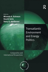 Enlarge image Cover: Transatlantic Environment and Energy Politics - Routledge