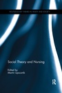 Cover: Social Theory and Nursing - Routledge