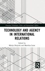 Cover: Technology and Agency in International Relations - Routledge