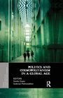 Cover: Politics and Cosmopolitanism in a Global Age - Routledge India