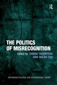 Enlarge image Cover: The Politics of Misrecognition - Routledge