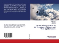 Enlarge image Cover: On the Duality Feature of NP Complete Problems and Their Opt-Solutions - LAP Lambert Academic Publishing