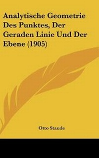 Abbildung von: Analytische Geometrie Des Punktes, Der Geraden Linie Und Der Ebene (1905) - Kessinger Publishing