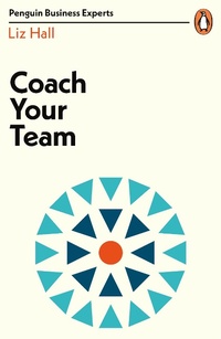 Enlarge image Cover: Coach Your Team - Penguin Books Ltd