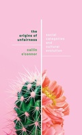Cover: The Origins of Unfairness - Oxford University Press