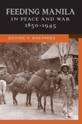 Cover: Feeding Manila in Peace and War, 1850-1945 - University of Wisconsin Press