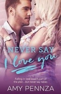 Cover: Never Say I Love You - Scribble Pretty Books