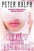 Cover: Beauty and the Scalpel - Peter Ralph