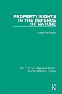 Enlarge image Cover: Property Rights in the Defence of Nature - Routledge