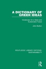 Cover: A Dictionary of Green Ideas - Routledge