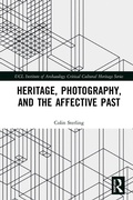 Cover: Heritage, Photography, and the Affective Past - Routledge