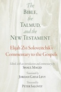 Cover: The Bible, the Talmud, and the New Testament - University of Pennsylvania Press
