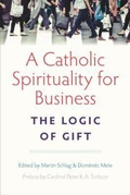 Cover: A Catholic Spirituality for Business - The Catholic University of America Press