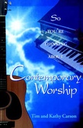 Cover: So You're Thinking about Contemporary Worship - Chalice Press