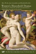 Cover: Women`s Household Drama - Loves Victorie, A Pastorall, and The concealed Fansyes - Arizona Center for Medieval & Renaissance Studies,US