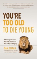 Cover: You're Too Old to Die Young - Aging Mbb LLC