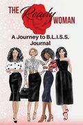 Bild: The Ready Woman Journey to B.L.I.S.S. Journal - Ready Woman Publishing & Media