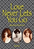 Cover: Love Never Lets You Go - Ashnong Pty Ltd T/As Pegasus Publishing