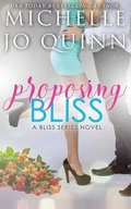 Cover: Proposing Bliss - Michelle Jo Quinn
