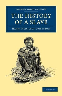 Abbildung von: The History of a Slave - Cambridge University Press
