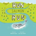Cover: Run Salmon Run - Bobolo Productions Inc.