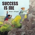 Cover: Success is Me - Wrighthouse Publishing