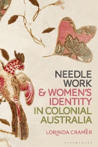 Abbildung von: Needlework and Women's Identity in Colonial Australia - Bloomsbury Visual Arts