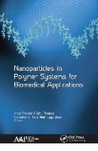 Enlarge image Cover: Nanoparticles in Polymer Systems for Biomedical Applications - Apple Academic Press