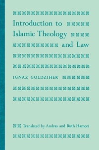 Abbildung von: Introduction to Islamic Theology and Law - Princeton University Press
