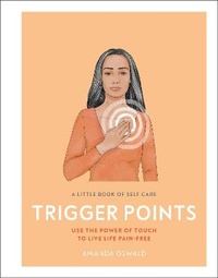 Enlarge image Cover: A Little Book of Self Care: Trigger Points - Dorling Kindersley