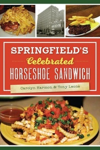 Enlarge image Cover: Springfield's Celebrated Horseshoe Sandwich - Arcadia Publishing (SC)