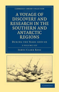 Abbildung von: A Voyage of Discovery and Research in the Southern and Antarctic Regions, during the Years 1839-43 2 Volume Set - Cambridge University Press