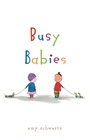 Cover: Busy Babies - Beach Lane Books
