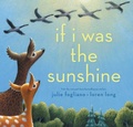 Cover: If I Was the Sunshine - Atheneum Books for Young Readers
