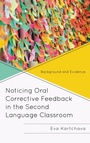 Cover: Noticing Oral Corrective Feedback in the Second Language Classroom - Lexington Books