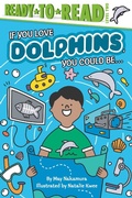 Cover: If You Love Dolphins, You Could Be... - Simon Spotlight