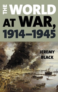 Abbildung von: The World at War, 1914-1945 - Bloomsbury eBooks US