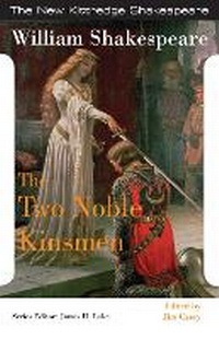Enlarge image Cover: The Two Noble Kinsmen - Focus Publishing/R Pullins & Co