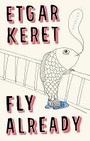 Cover: Fly Already - Riverhead Books,U.S.