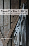 Cover: The Afterlife of Discarded Objects - Parlor Press