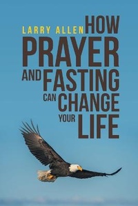 Enlarge image Cover: How Prayer and Fasting Can Change Your Life - Christian Faith