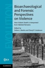 Cover: Bioarchaeological and Forensic Perspectives on Violence - Cambridge University Press